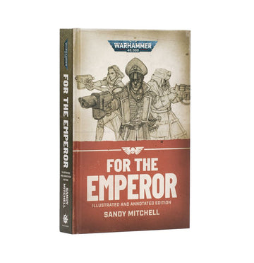 For The Emperor: Illustrated and Annotated Edition HB