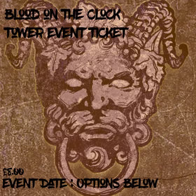 Blood on the Clock Tower: Event Ticket