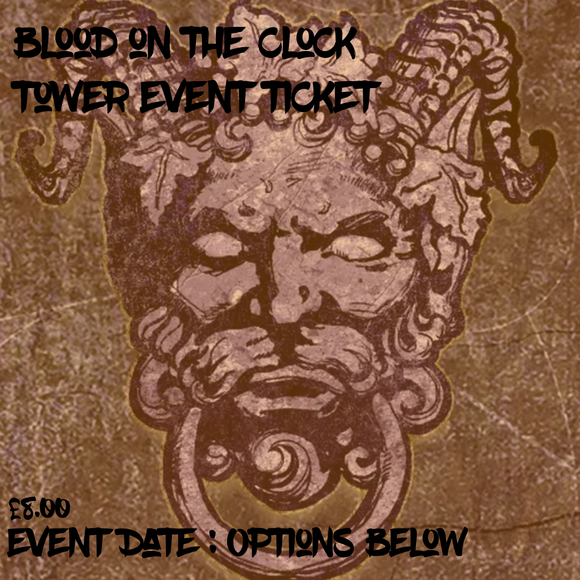 Blood on the Clock Tower Event Ticket