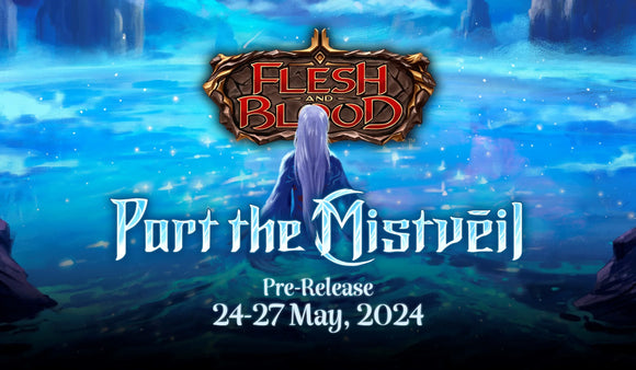 Flesh And Blood TCG: Part the Mistveil Pre Release Event May 26th