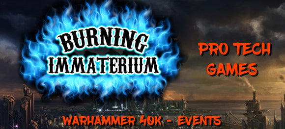 The Burning Immterium - Warhammer 40K 1250 Points Event - 26th Oct