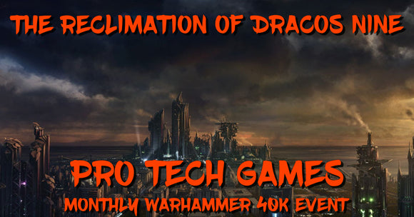 The Reclimation of Dracos Nine - Warhammer 40K - 1000 Points Event - 25th May