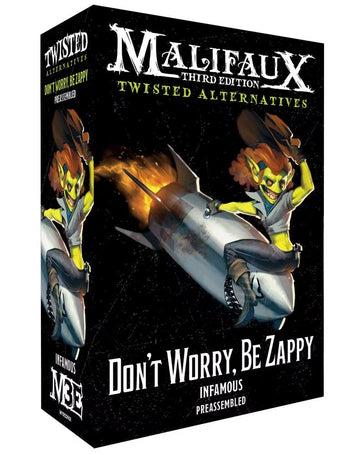 Malifaux - Twisted Alternative - Don't Worry, Be Zappy