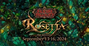 Flesh And Blood TCG: Rosetta Pre Release Event Sunday Sept 15th